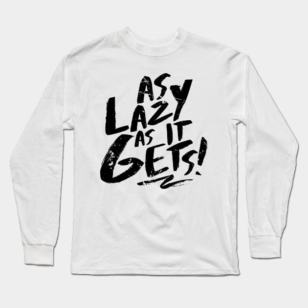 As Lazy As It Gets (v2) Long Sleeve T-Shirt by bluerockproducts